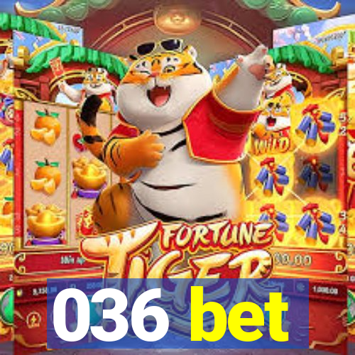 036 bet